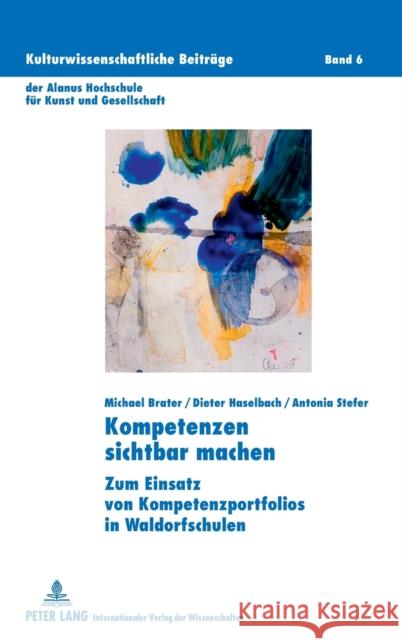 Kompetenzen sichtbar machen; Zum Einsatz von Kompetenzportfolios in Waldorfschulen Da Veiga, Marcelo 9783631604656 Lang, Peter, Gmbh, Internationaler Verlag Der