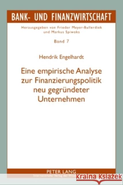 Eine Empirische Analyse Zur Finanzierungspolitik Neu Gegruendeter Unternehmen Spiwoks, Markus 9783631604724 Lang, Peter, Gmbh, Internationaler Verlag Der