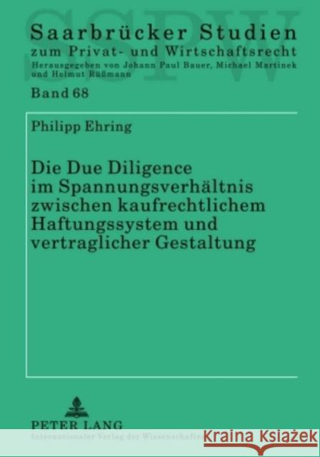 Die Due Diligence Im Spannungsverhaeltnis Zwischen Kaufrechtlichem Haftungssystem Und Vertraglicher Gestaltung Martinek, Michael 9783631604885