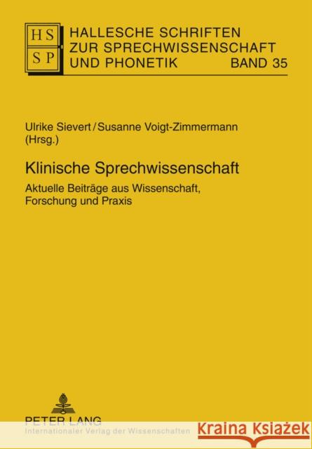 Klinische Sprechwissenschaft: Aktuelle Beitraege Aus Wissenschaft, Forschung Und Praxis Anders, Lutz Christian 9783631605011