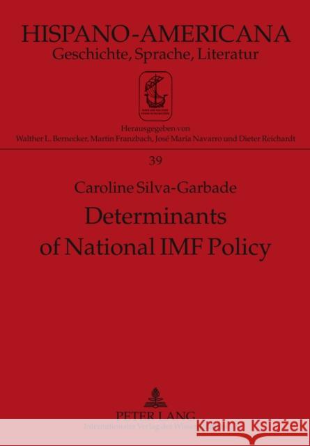 Determinants of National IMF Policy: A Case Study of Brazil and Argentina Bernecker, Walther L. 9783631605608