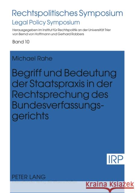 Begriff Und Bedeutung Der Staatspraxis in Der Rechtsprechung Des Bundesverfassungsgerichts Robbers, Gerhard 9783631605721