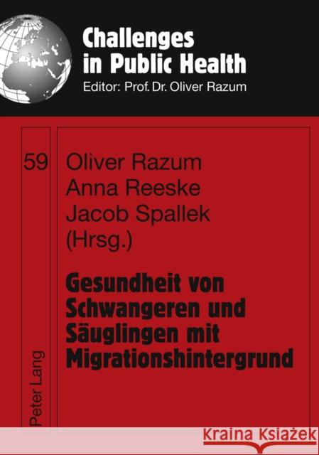 Gesundheit Von Schwangeren Und Saeuglingen Mit Migrationshintergrund Razum, Oliver 9783631605752 Lang, Peter, Gmbh, Internationaler Verlag Der