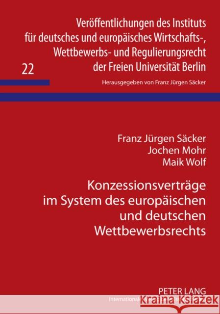 Konzessionsvertraege Im System Des Europaeischen Und Deutschen Wettbewerbsrechts Säcker, F. J. 9783631606056 Lang, Peter, Gmbh, Internationaler Verlag Der