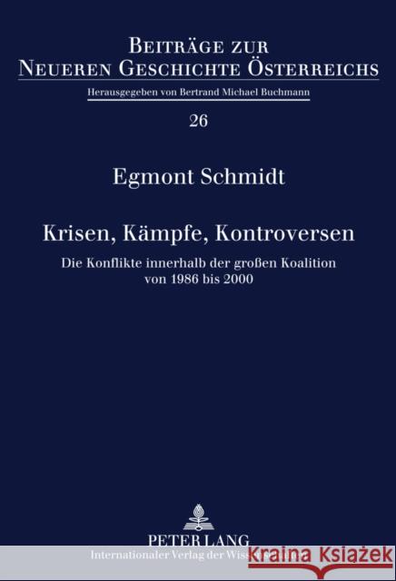 Krisen, Kaempfe, Kontroversen: Die Konflikte Innerhalb Der Großen Koalition Von 1986 Bis 2000 Buchmann, Bertrand-Michael 9783631606254