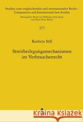 Streitbeilegungsmechanismen Im Verbraucherrecht: Unter Besonderer Beruecksichtigung Der Australischen Rechtsordnung Mansel, Heinz-Peter 9783631606490