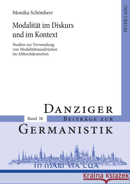 Modalitaet Im Diskurs Und Im Kontext: Studien Zur Verwendung Von Modalitaetsausdruecken Im Althochdeutschen Katny, Andrzej 9783631606537