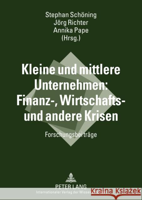 Kleine Und Mittlere Unternehmen: Finanz-, Wirtschafts- Und Andere Krisen: Forschungsbeitraege Schöning, Stephan 9783631606568 Lang, Peter, Gmbh, Internationaler Verlag Der