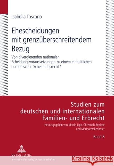 Ehescheidungen Mit Grenzueberschreitendem Bezug: Von Divergierenden Nationalen Scheidungsvoraussetzungen Zu Einem Einheitlichen Europaeischen Scheidun Wellenhofer, Marina 9783631606605