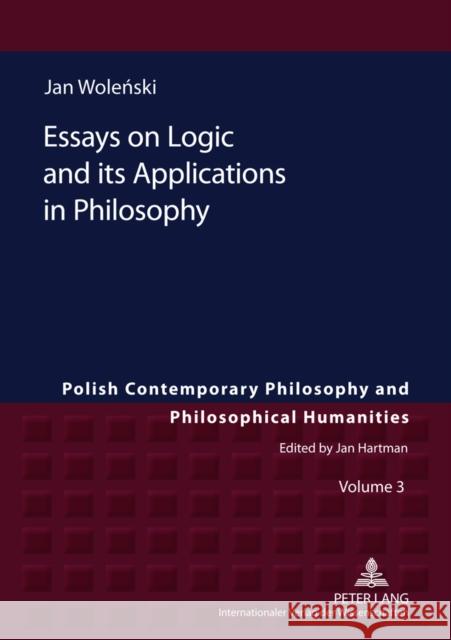 Essays on Logic and Its Applications in Philosophy Hartman, Jan 9783631606667 Lang, Peter, Gmbh, Internationaler Verlag Der