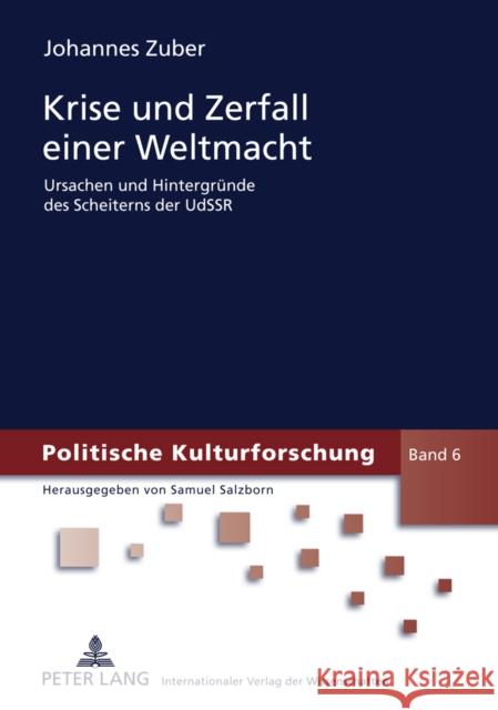 Krise Und Zerfall Einer Weltmacht: Ursachen Und Hintergruende Des Scheiterns Der Udssr Salzborn, Samuel 9783631606698