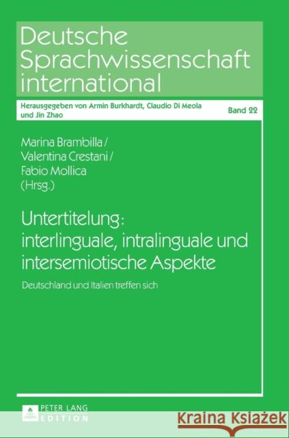 Untertitelung: Interlinguale, Intralinguale Und Intersemiotische Aspekte: Deutschland Und Italien Treffen Sich Di Meola, Claudio 9783631606742