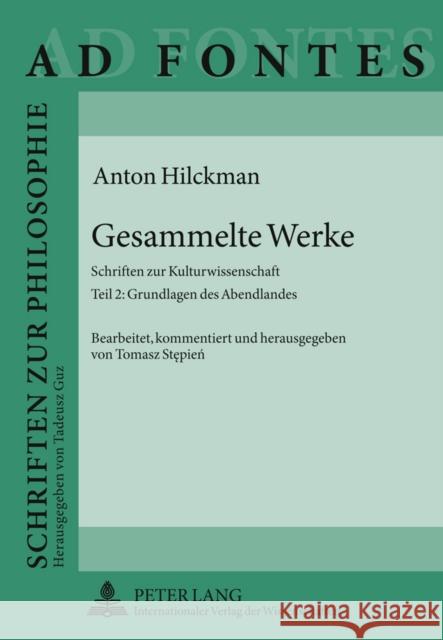 Gesammelte Werke: Schriften Zur Kulturwissenschaft- Teil 2: Grundlagen Des Abendlandes- Bearbeitet, Kommentiert Und Herausgegeben Von To Guz, Tadeusz 9783631606865 Lang, Peter, Gmbh, Internationaler Verlag Der