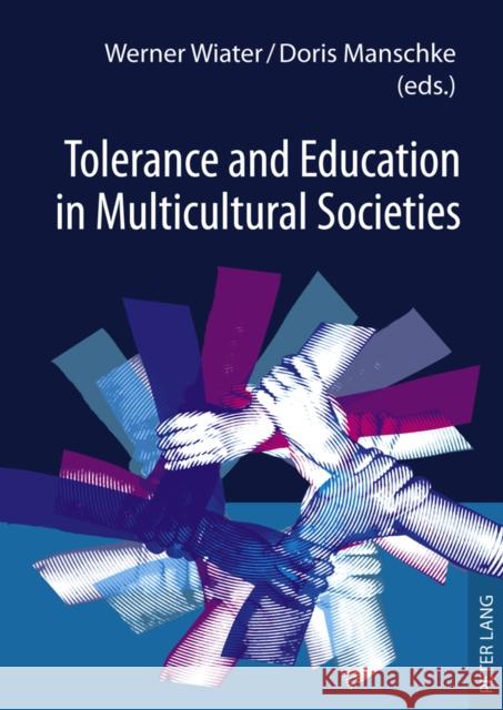 Tolerance and Education in Multicultural Societies Werner Wiater Doris Manschke 9783631607169 Lang, Peter, Gmbh, Internationaler Verlag Der