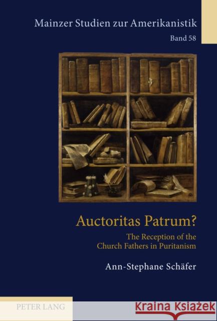 Auctoritas Patrum?: The Reception of the Church Fathers in Puritanism Herget, Winfried 9783631607442 Lang, Peter, Gmbh, Internationaler Verlag Der