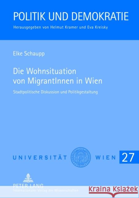 Die Wohnsituation Von Migrantinnen in Wien: Stadtpolitische Diskussion Und Politikgestaltung Kramer, Helmut 9783631607633