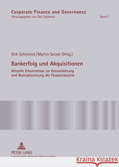 Bankerfolg Und Akquisitionen: Aktuelle Erkenntnisse Zur Konsolidierung Und Restrukturierung Der Finanzindustrie Schiereck, Dirk 9783631607794 Lang, Peter, Gmbh, Internationaler Verlag Der