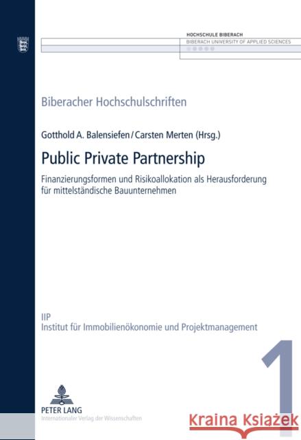 Public Private Partnership: Finanzierungsformen Und Risikoallokation ALS Herausforderung Fuer Mittelstaendische Bauunternehmen Institutszentrum Für Angewandte 9783631607947 Lang, Peter, Gmbh, Internationaler Verlag Der