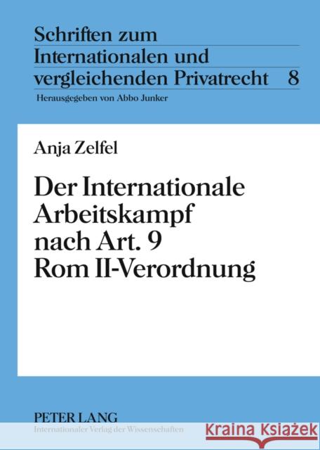 Der Internationale Arbeitskampf Nach Art. 9 ROM II-Verordnung Junker, Abbo 9783631607992 Lang, Peter, Gmbh, Internationaler Verlag Der