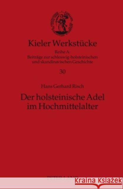 Der Holsteinische Adel Im Hochmittelalter: Eine Quantitative Untersuchung Auge, Oliver 9783631608197