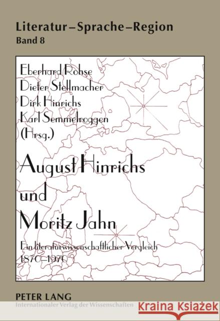 August Hinrichs Und Moritz Jahn: Ein Literaturwissenschaftlicher Vergleich 1870-1970 Hinrichs, Dirk 9783631608203 Lang, Peter, Gmbh, Internationaler Verlag Der