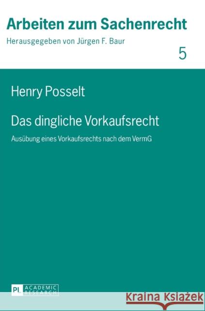 Das Dingliche Vorkaufsrecht: Ausuebung Eines Vorkaufsrechts Nach Dem Vermg Baur, Jürgen F. 9783631608562