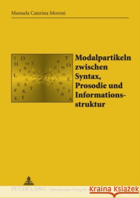 Modalpartikeln Zwischen Syntax, Prosodie Und Informationsstruktur Gil Arroyo, Alberto 9783631608821