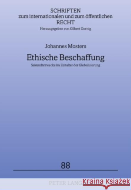 Ethische Beschaffung: Sekundaerzwecke Im Zeitalter Der Globalisierung Gornig, Gilbert 9783631609583