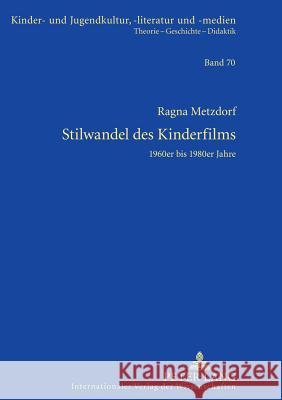 Stilwandel Des Kinderfilms: 1960er Bis 1980er Jahre Ewers-Uhlmann, Hans-Heino 9783631609880