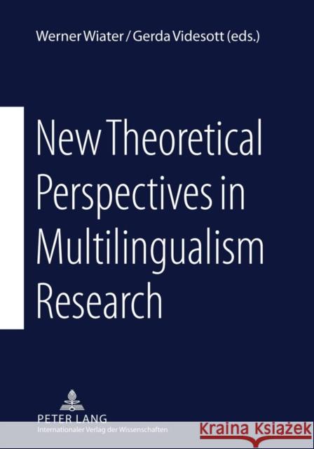 New Theoretical Perspectives in Multilingualism Research Werner Wiater Gerda Videsott 9783631609927 Peter Lang Gmbh, Internationaler Verlag Der W