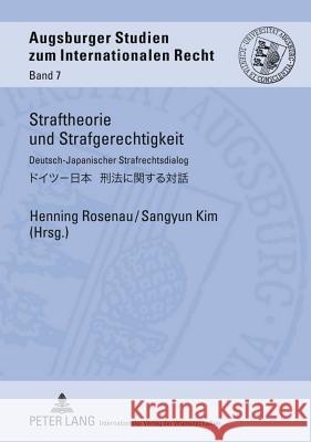 Straftheorie Und Strafgerechtigkeit: Deutsch-Japanischer Strafrechtsdialog Rosenau, Henning 9783631610008