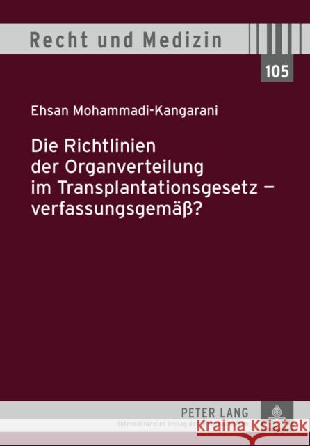 Die Richtlinien Der Organverteilung Im Transplantationsgesetz - Verfassungsgemaeß? Schreiber, Hans-Ludwig 9783631610114