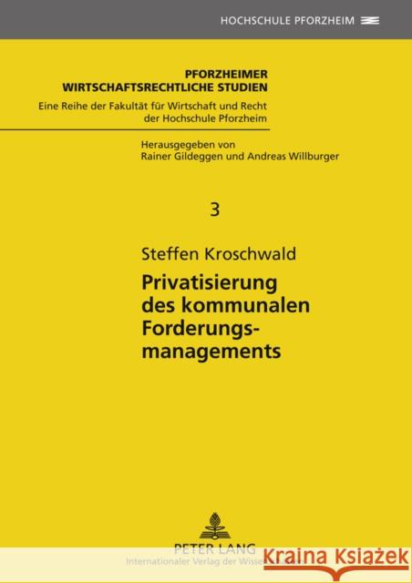 Privatisierung Des Kommunalen Forderungsmanagements: Rechtsfragen Und Wirtschaftliche Ausgestaltung Unter Anwendung Der Transaktionskostentheorie Gildeggen, Rainer 9783631610169