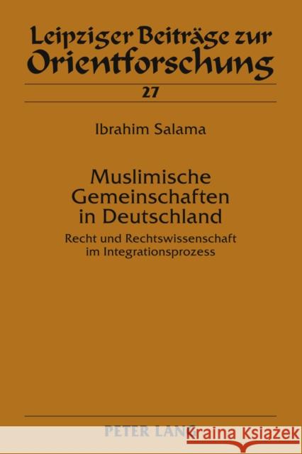 Muslimische Gemeinschaften in Deutschland: Recht Und Rechtswissenschaft Im Integrationsprozess Ebert, Hans-Georg 9783631610572