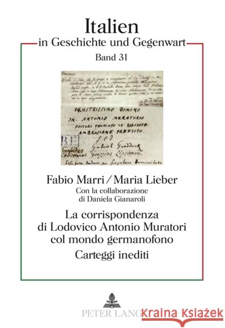 La Corrispondenza Di Lodovico Antonio Muratori Col Mondo Germanofono: Carteggi Inediti- Con La Collaborazione Di Daniela Gianaroli Ullrich, Hartmut 9783631610626 Lang, Peter, Gmbh, Internationaler Verlag Der