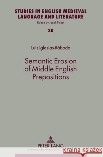 Semantic Erosion of Middle English Prepositions  9783631611258 Peter Lang GmbH