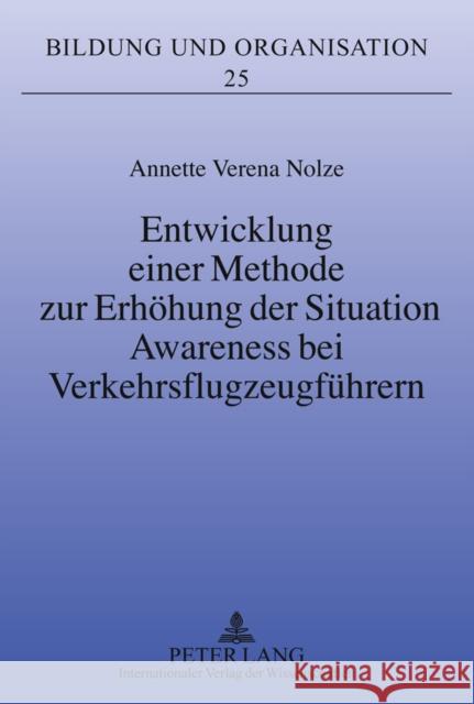 Entwicklung Einer Methode Zur Erhoehung Der Situation Awareness Bei Verkehrsflugzeugfuehrern Geißler, Harald 9783631611586 Lang, Peter, Gmbh, Internationaler Verlag Der