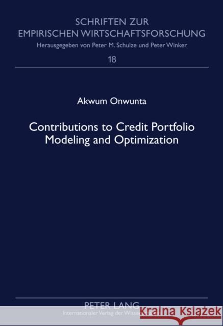 Contributions to Credit Portfolio Modeling and Optimization Winker, Peter 9783631611715 Peter Lang GmbH