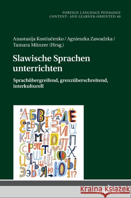 Slawische Sprachen unterrichten; Sprachübergreifend, grenzüberschreitend, interkulturell Blell, Gabriele 9783631611937 Peter Lang Gmbh, Internationaler Verlag Der W