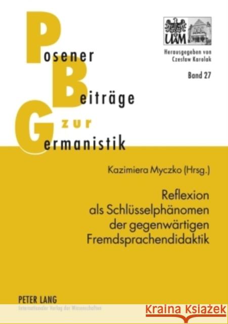 Reflexion ALS Schluesselphaenomen Der Gegenwaertigen Fremdsprachendidaktik Karolak, Czeslaw 9783631612132 Lang, Peter, Gmbh, Internationaler Verlag Der