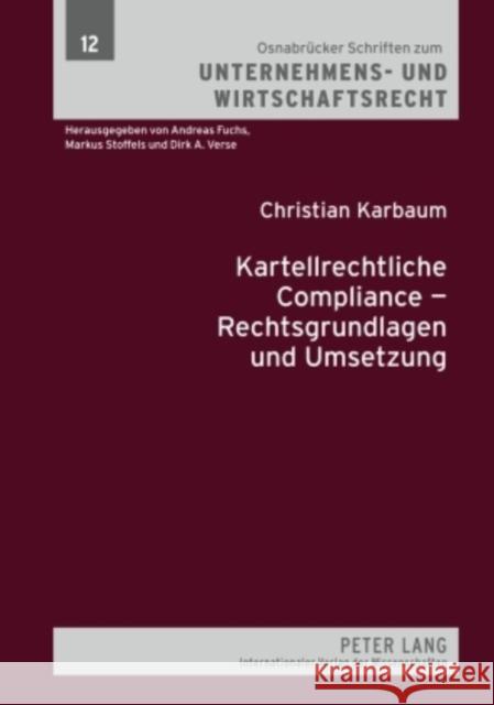 Kartellrechtliche Compliance - Rechtsgrundlagen Und Umsetzung Fuchs, Andreas 9783631612361