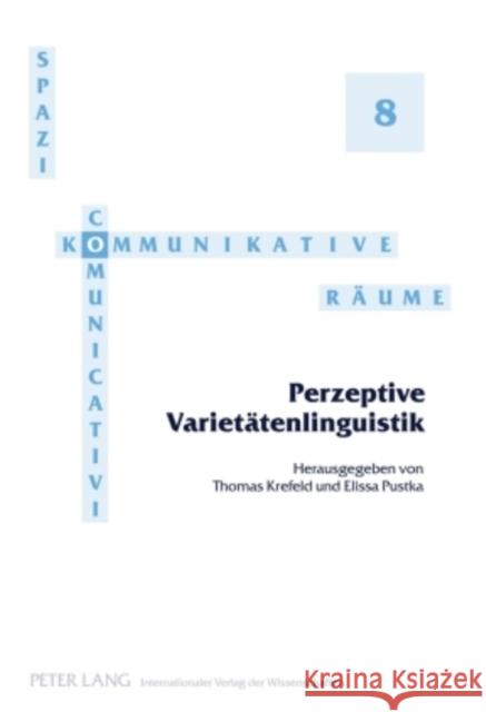 Perzeptive Varietaetenlinguistik: Redaktion: Noemi Piredda Und Sebastian Postlep Krefeld, Thomas 9783631612422