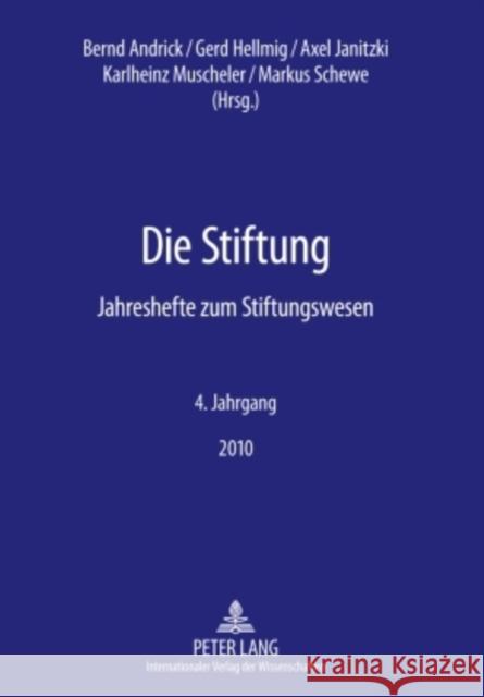 Die Stiftung: Jahreshefte Zum Stiftungswesen- 4. Jahrgang 2010 Fundare E V 9783631613177 Lang, Peter, Gmbh, Internationaler Verlag Der