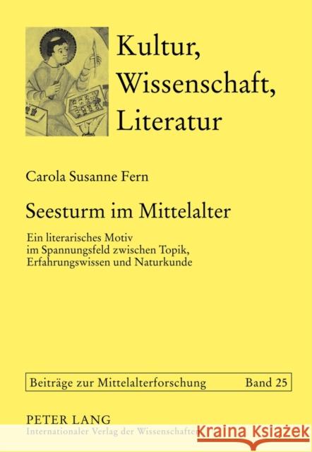 Seesturm Im Mittelalter: Ein Literarisches Motiv Im Spannungsfeld Zwischen Topik, Erfahrungswissen Und Naturkunde Bein, Thomas 9783631613238 Lang, Peter, Gmbh, Internationaler Verlag Der