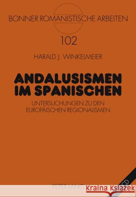 Andalusismen Im Spanischen: Untersuchungen Zu Den Europaeischen Regionalismen Schmitt, Christian 9783631613412 Lang, Peter, Gmbh, Internationaler Verlag Der