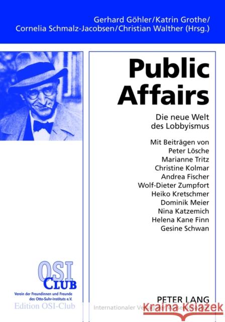 Public Affairs: Die Neue Welt Des Lobbyismus Göhler, Gerhard 9783631613450