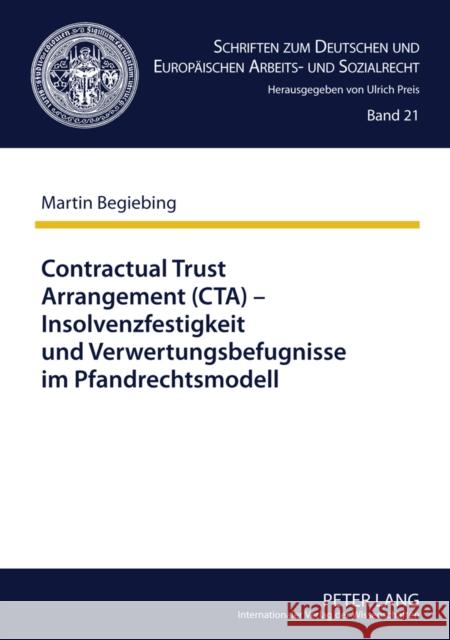 Contractual Trust Arrangement (Cta) - Insolvenzfestigkeit Und Verwertungsbefugnisse Im Pfandrechtsmodell Preis, Ulrich 9783631613559