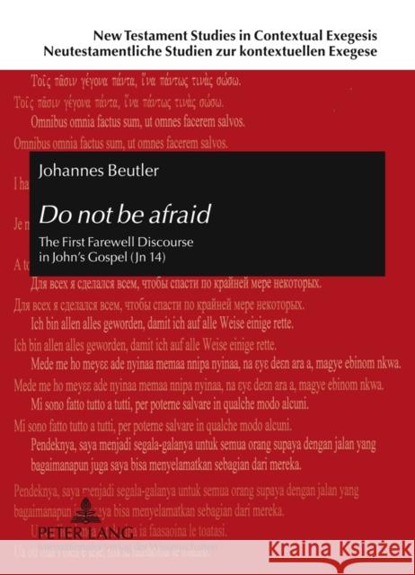 Do Not Be Afraid: The First Farewell Discourse in John's Gospel (Jn 14) Beutler, Johannes 9783631613702