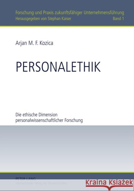 Personalethik: Die Ethische Dimension Personalwissenschaftlicher Forschung Kaiser, Stephan 9783631614105