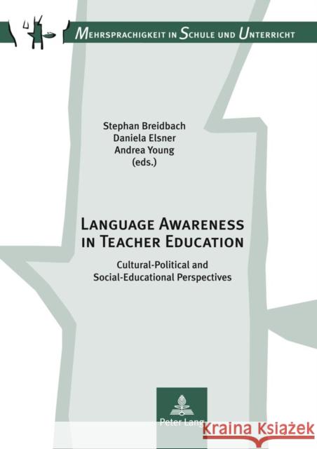 Language Awareness in Teacher Education: Cultural-Political and Social-Educational Perspectives Breidbach, Stephan 9783631614648 Peter Lang Gmbh, Internationaler Verlag Der W